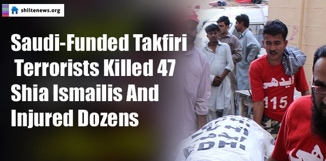 Saudi-funded takfiri terrorists killed 45 Shia Ismailis and injured dozens