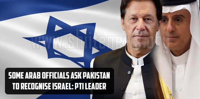 Some Arab officials ask Pakistan to recognise Israel: PTI leader
