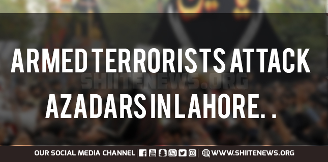 Armed terrorists attack azadars in Lahore